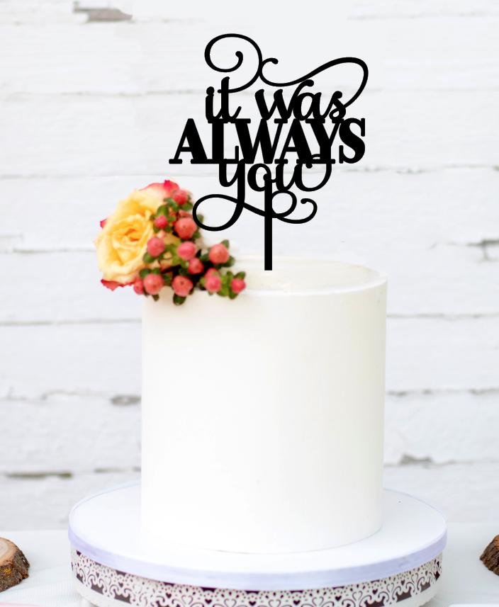 It Was Always You Wedding Cake Topper, Personalized Wedding Cake Topper, Wedding Cake Decor, Wooden cake topper